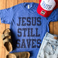 Jesus Still Saves Tee | Faith Graphic Shirt