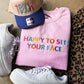 Happy to See Your Face Embroidered Teacher Sweatshirt